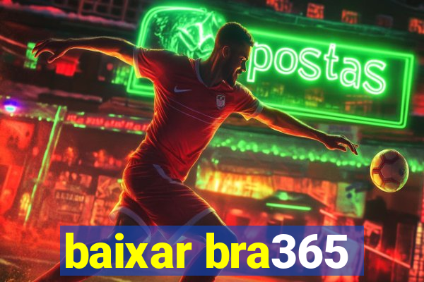 baixar bra365